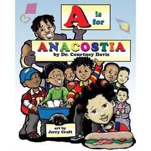 A is for Anacostia -- Courtney Davis